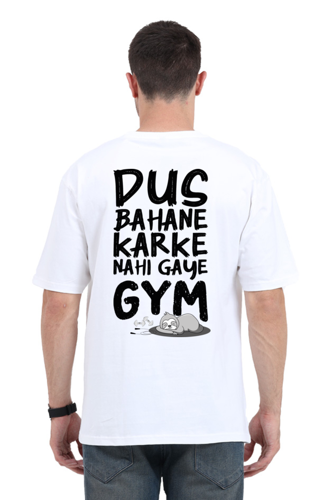 Dus Bahane Karke Nahi Gaye GYM Unisex Oversized T-Shirt