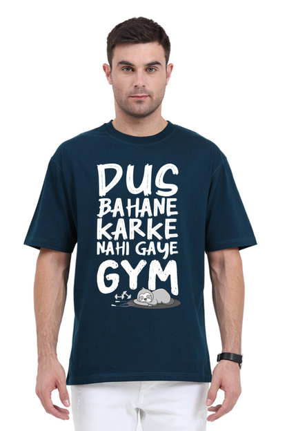 Dus Bahane Karke Nahi Gaye GYM (F) Unisex Oversized T-Shirt - Petrol Blue / S