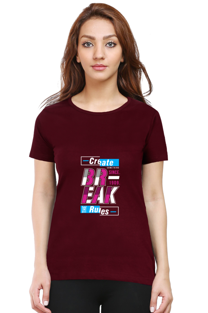 Create The Rules Break The Rules Women's T-shirt