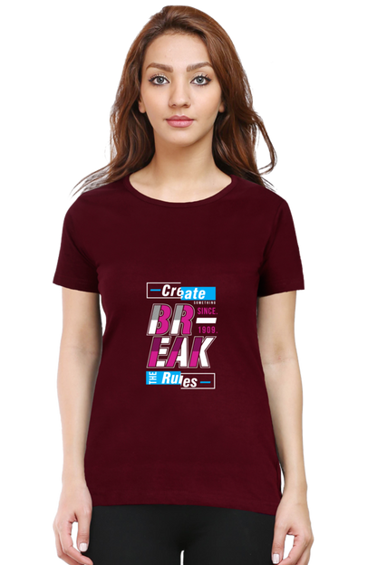 Create The Rules Break The Rules Women's T-shirt