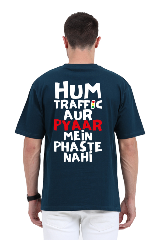 Hum Traffic Aur Pyar Mein Phaste Nahi Unisex Oversized T-shirt