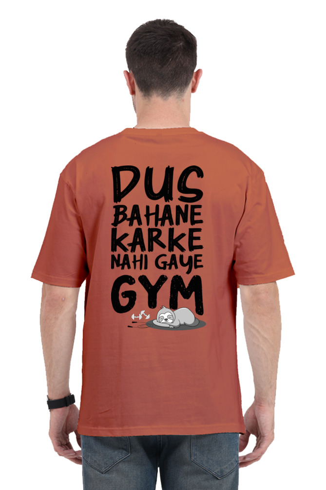 Dus Bahane Karke Nahi Gaye GYM Unisex Oversized T-Shirt