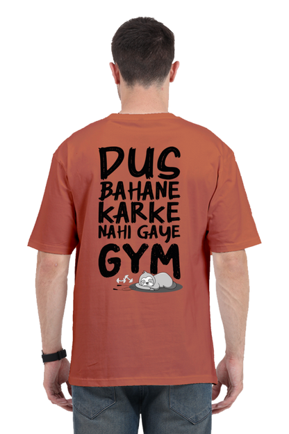 Dus Bahane Karke Nahi Gaye GYM Unisex Oversized T-Shirt