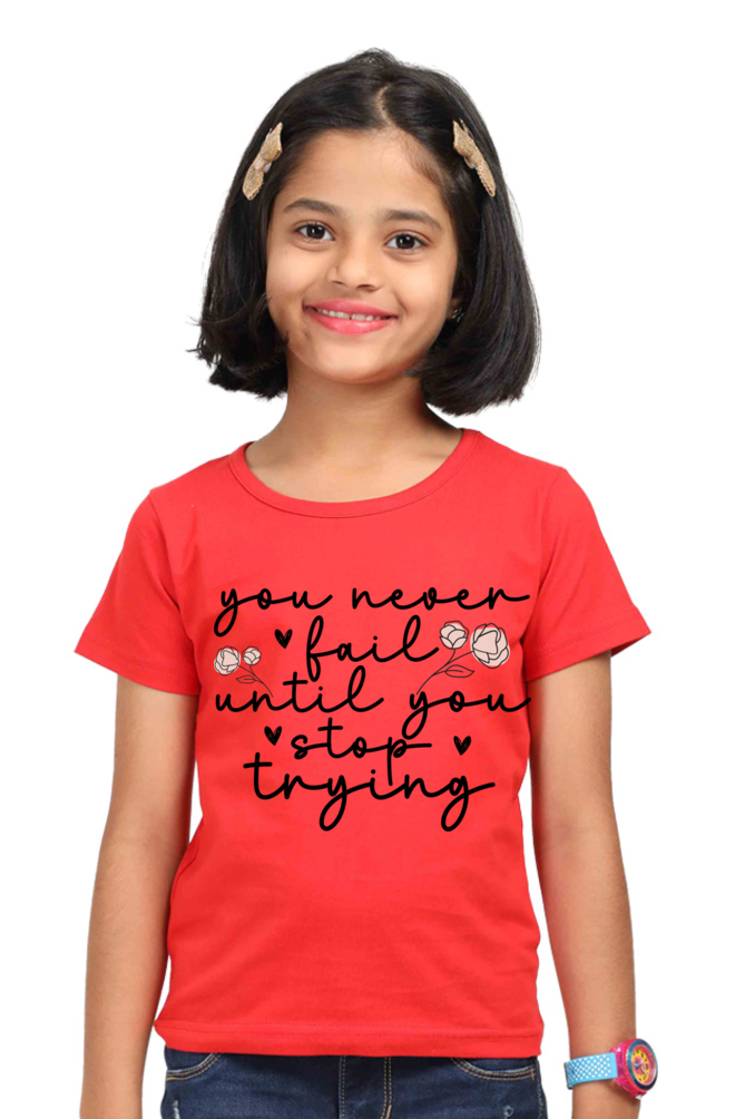 You Never Fail Until You Stop Trying Girls T-shirt