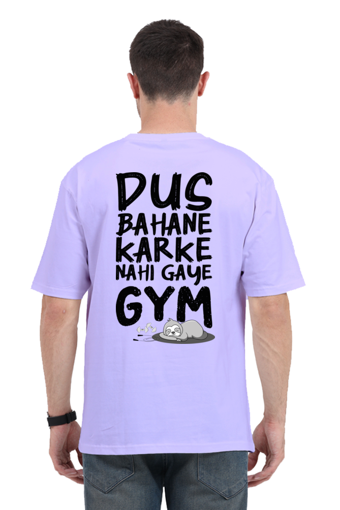 Dus Bahane Karke Nahi Gaye GYM Unisex Oversized T-Shirt