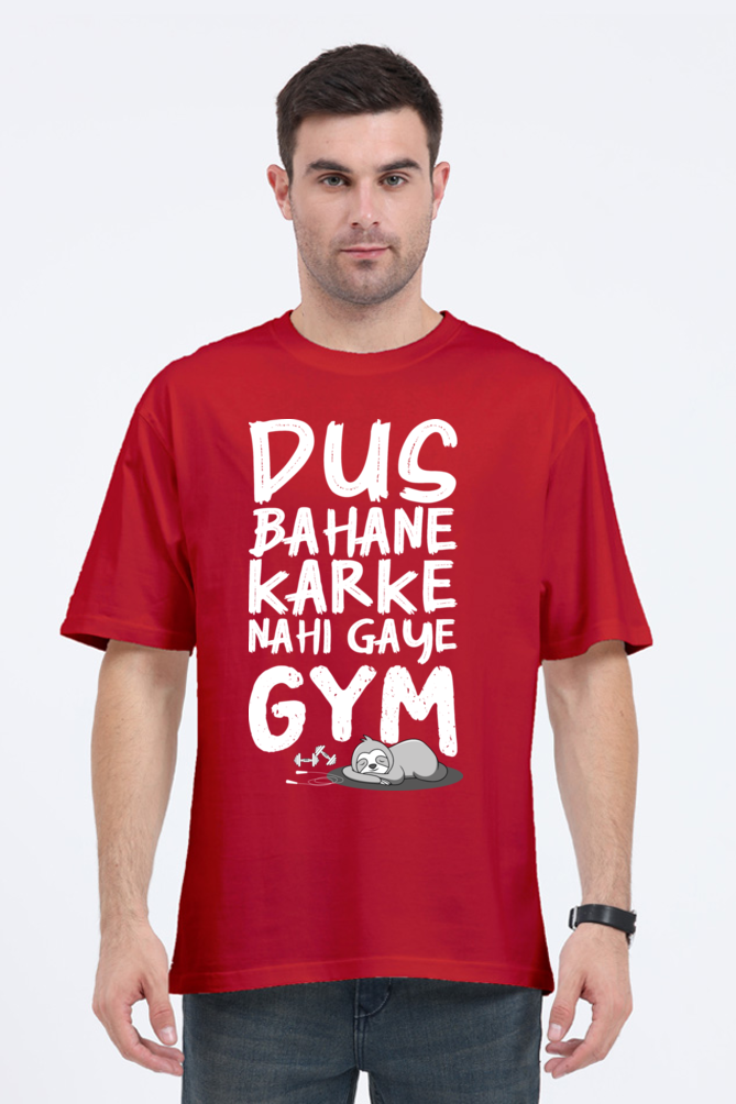 Dus Bahane Karke Nahi Gaye GYM (F) Unisex Oversized T-Shirt