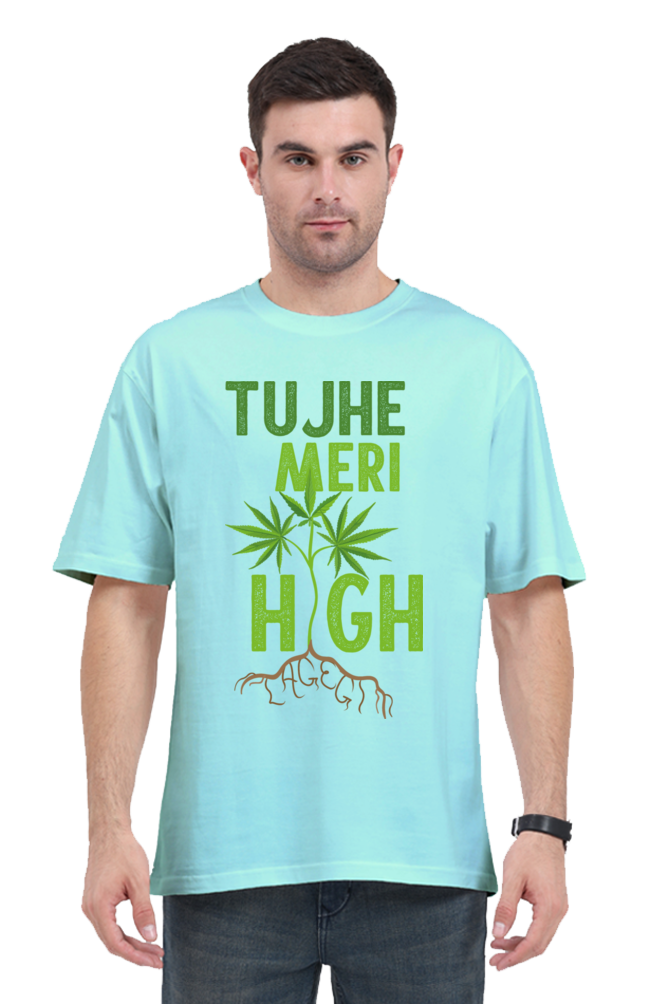 Tujhe Meri High Lagegi Unisex Oversized T-shirt