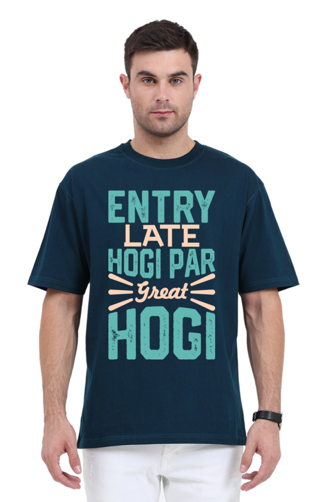 Entry Late Hogi Par Great Hogi (Front) Unisex Oversized T-shirt