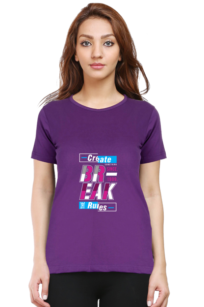 Create The Rules Break The Rules Women's T-shirt