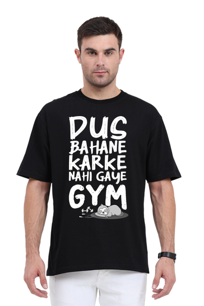 Dus Bahane Karke Nahi Gaye GYM (F) Unisex Oversized T-Shirt - Black / S