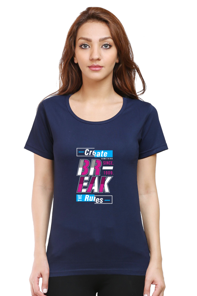 Create The Rules Break The Rules Women's T-shirt